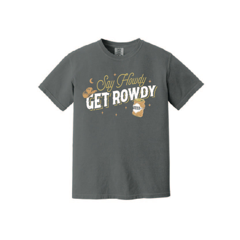 Say Howdy Get Rowdy #305 - ShirtGuys.com